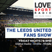 Podcast Leeds United Fans Show on Love Sport