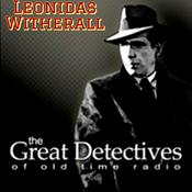 Podcast The Great Detectives Present Leonidas WItherall