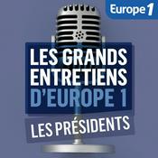 Podcast Les Grands Entretiens : Les Présidents