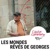 Podcast Les mondes rêvés de Georges - Radio Cause Commune