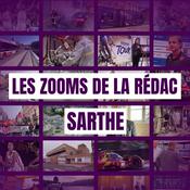 Podcast Les zooms de la rédac - Sarthe