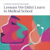 Podcast Lessons We Didn't Learn in Med School