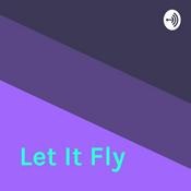 Podcast Let It Fly