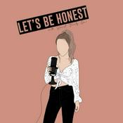 Podcast Let’s Be Honest