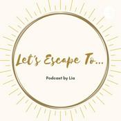 Podcast Let's Escape To....