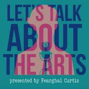 Podcast Let's Talk About The Arts