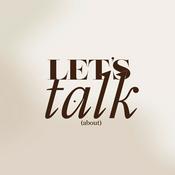 Podcast Let's talk (about)