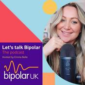 Podcast Lets Talk Bipolar - by Bipolar UK