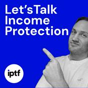 Podcast Let's Talk Income Protection