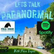 Podcast Lets Talk Paranormal with Púca Vogue - Irish Ghost Hunters