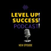 Podcast Level Up Success Podcast