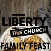 Podcast Liberty Church Family Feast