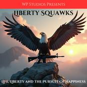 Podcast Liberty Squawks