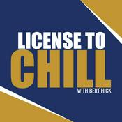 Podcast License to Chill with Bert Hick
