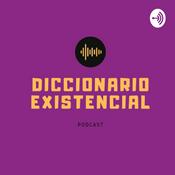 Podcast DICCIONARIO EXISTENCIAL