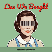 Podcast Lies We Bought