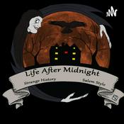 Podcast Life After Midnight: Strange History, Salem Style