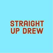 Podcast Straight Up Drew