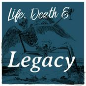 Podcast Life, Death & Legacy