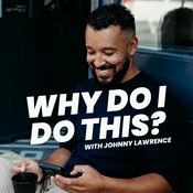 Podcast Why Do I Do This? with Johnny Lawrence