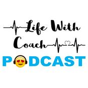 Podcast Life With Coach PODCAST