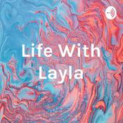 Podcast Life With Layla