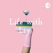 Podcast Life with Liv