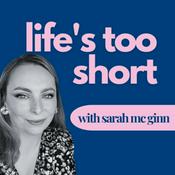 Podcast life's too short