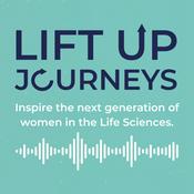 Podcast Lift Up Journeys: Women in Life Sciences