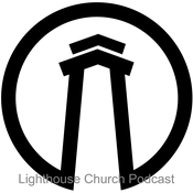 Podcast Lighthouse Church Podcast