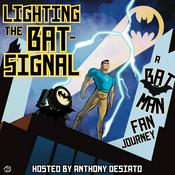 Podcast Lighting the Bat-Signal: A Batman Fan Journey