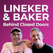 Podcast Lineker & Baker: Behind Closed Doors