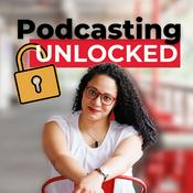 Podcast Podcasting Unlocked: Tips and Growth Podcast Strategies for Impact-Driven Entrepreneurs