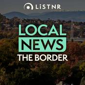 Podcast LiSTNR The Border Local News