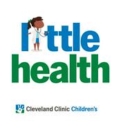 Podcast Little Health: A Cleveland Clinic Children’s Podcast