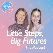 Podcast Little Steps, Big Futures:The Podcast