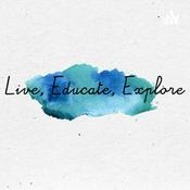 Podcast Live, Educate, Explore