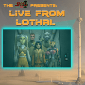 Podcast Live From Lothal: A Star Wars Rebels Podcast