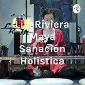 Podcast LiveRiviera Maya Sanación Holística