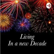 Podcast Living in a new decade