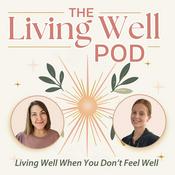 Podcast The Living Well Pod