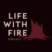 Podcast Life with Fire