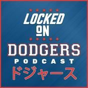 Podcast Locked On Dodgers 日本語 — 大谷翔平とロサンゼルス・ドジャースに関するデイリーポッドキャスト