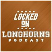 Podcast Locked On Longhorns - Daily Podcast On Texas Longhorns Football & Basketball