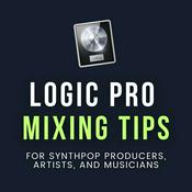 Podcast Logic Pro Mixing Tips for Synthpop Producers, Artists, and Musicians