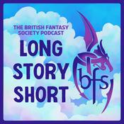 Podcast Long Story Short: The Official Podcast of The British Fantasy Society