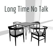 Podcast Long Time No Talk