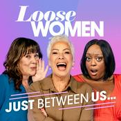 Podcast Loose Women: Just Between Us