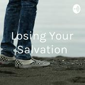 Podcast Losing Your Salvation. Is It Possible?