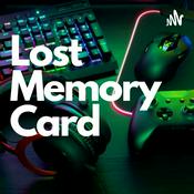 Podcast Lost Memory Card- Nostalgia & Gaming
